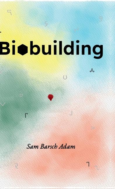Knjiga Biobuilding Sam Barsch Adam