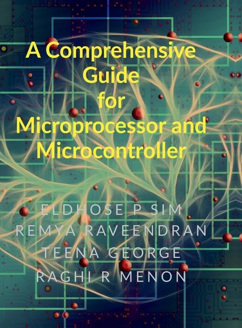 Knjiga A Comprehensive Guide for Microprocessor and Microcontroller Eldhose P Sim