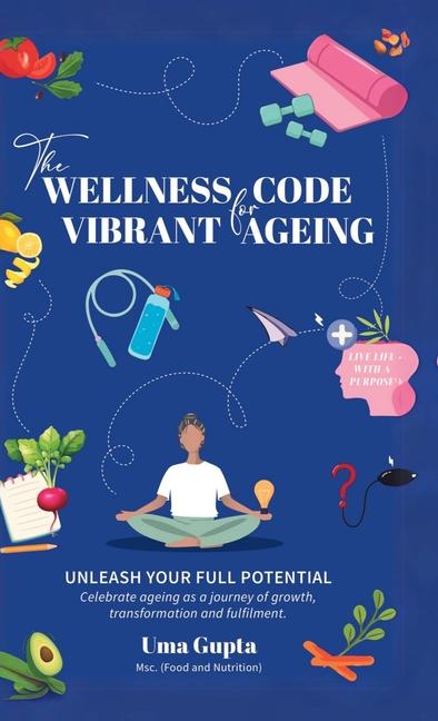 Könyv The Wellness Code For Vibrant Ageing Uma gupta