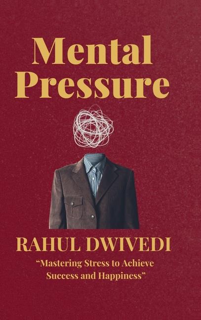 Knjiga Mental Pressure Rahul Dwivedi