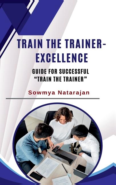 Knjiga Train The Trainer Excellence Sowmya Natarajan