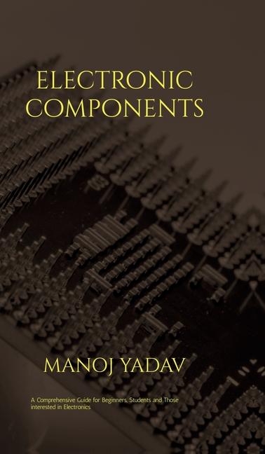 Knjiga Electronic Components Manoj Yadav