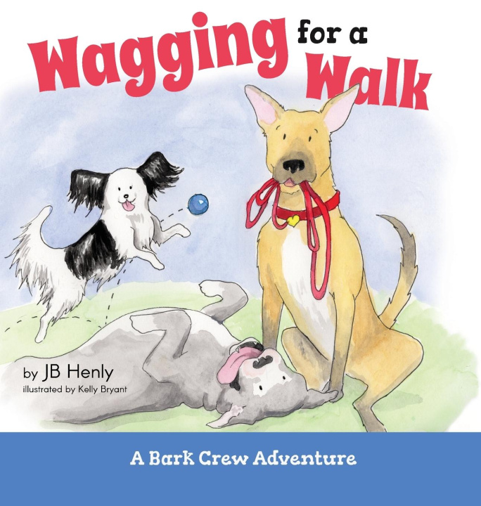 Knjiga Wagging for a Walk JB Henly