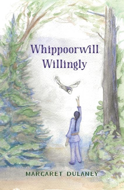Knjiga Whippoorwill Willingly Margaret Dulaney
