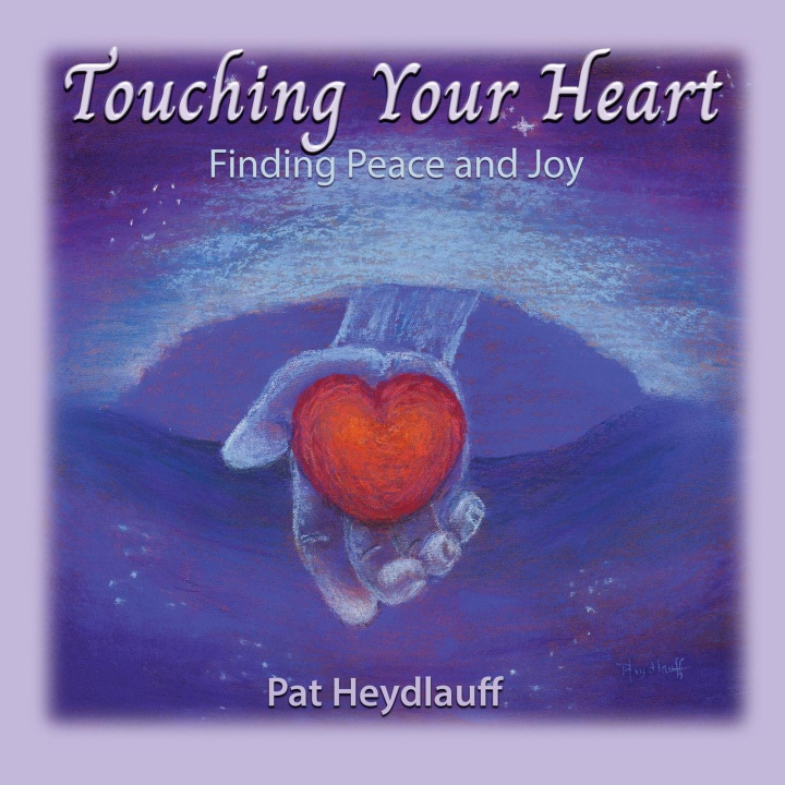 Knjiga Touching Your Heart Pat Heydlauff
