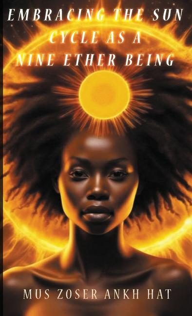Carte Embracing The Sun Cycle As A Nine Ether Being Mus Zoser Ankh Hat