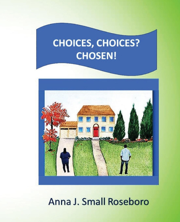 Boek Choices. Choices? Chosen! Anna J. Small ROSEBORO