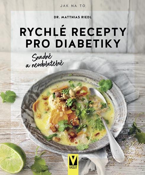 Kniha Rychlé recepty pro diabetiky – Snadné a neodolatelné Matthias Riedl