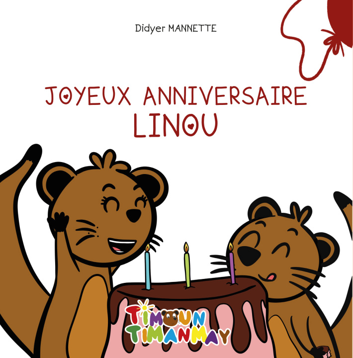 Carte JOYEUX ANNIVERSAIRE LINOU MANNETTE