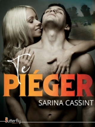 Knjiga TE PIÉGER Sarina CASSINT
