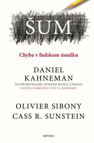 Carte Šum Chyba v ľudskom úsudku Daniel Kahneman