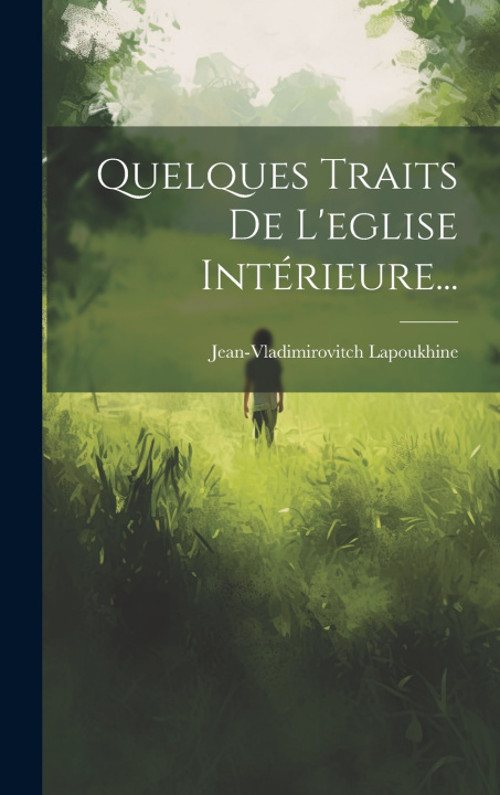 Carte Quelques Traits De L'eglise Intérieure... Jean-Vladimirovitch Lapoukhine