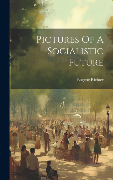 Knjiga Pictures Of A Socialistic Future Richter Eugene