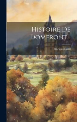 Carte Histoire De Domfront... François Liard