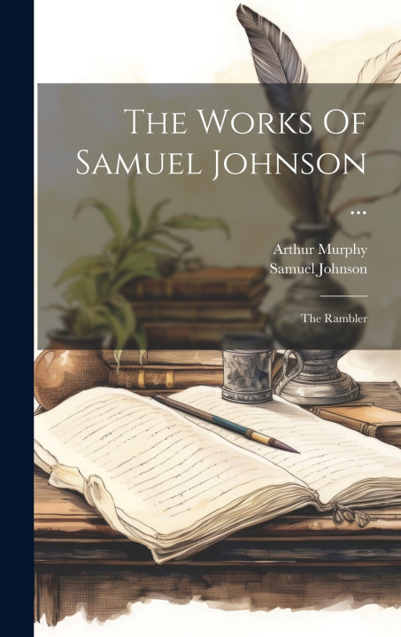 Knjiga The Works Of Samuel Johnson ...: The Rambler Arthur Murphy
