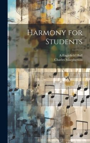 Knjiga Harmony for Students A. Eaglefield Hull
