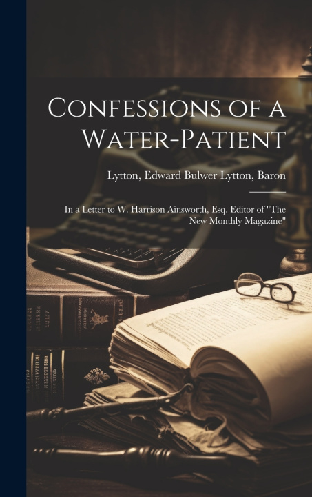 Boek Confessions of a Water-patient Edward Bulwer Lytton Baron ... Lytton