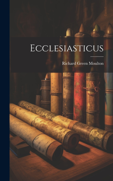 Knjiga Ecclesiasticus Richard Green Moulton