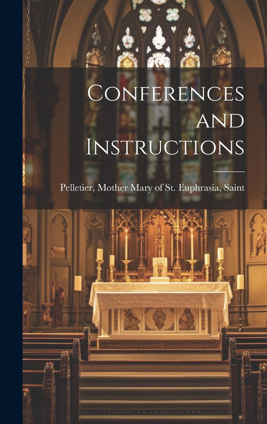 Knjiga Conferences and Instructions Mother Mary of St. Euphras... Pelletier