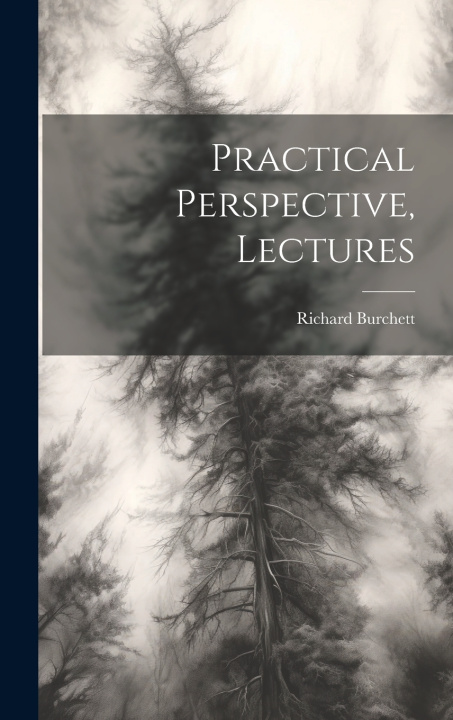 Knjiga Practical Perspective, Lectures Richard Burchett