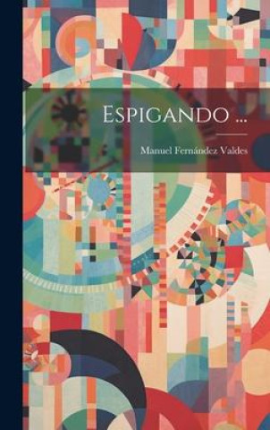 Knjiga Espigando ... Manuel Fernández Valdes