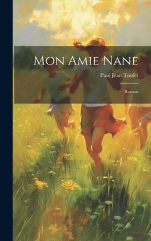 Carte Mon Amie Nane: Roman Paul Jean Toulet