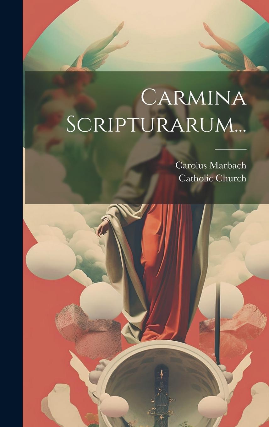 Knjiga Carmina Scripturarum... Carolus Marbach