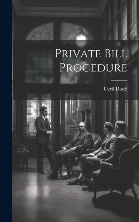 Buch Private Bill Procedure Cyril Dodd
