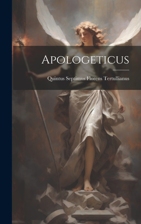 Knjiga Apologeticus Quintus Septimus Florens Tertullianus