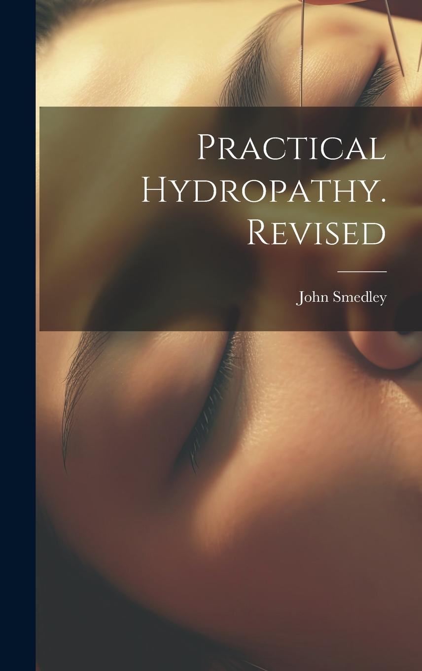 Knjiga Practical Hydropathy. Revised John Smedley