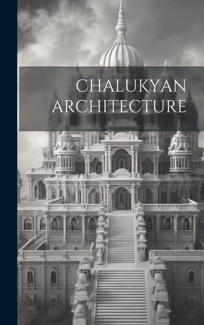 Knjiga Chalukyan Architecture Anonymous