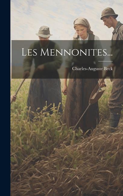 Knjiga Les Mennonites... Charles-Auguste Beck