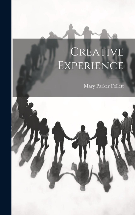 Knjiga Creative Experience Mary Parker Follett