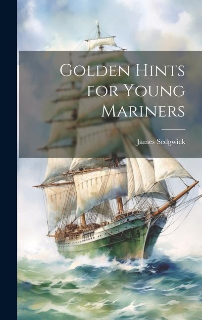 Knjiga Golden Hints for Young Mariners James Sedgwick