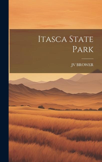Knjiga Itasca State Park JV BROWER