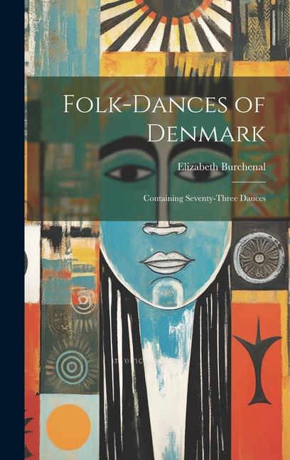 Knjiga Folk-dances of Denmark: Containing Seventy-three Dances Elizabeth Burchenal