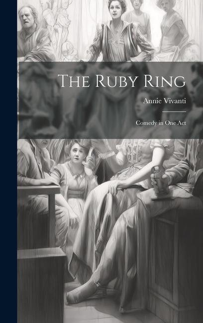 Knjiga The Ruby Ring; Comedy in one Act Annie Vivanti