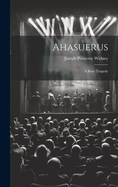 Carte Ahasuerus: A Race Tragedy Joseph Pomeroy Widney