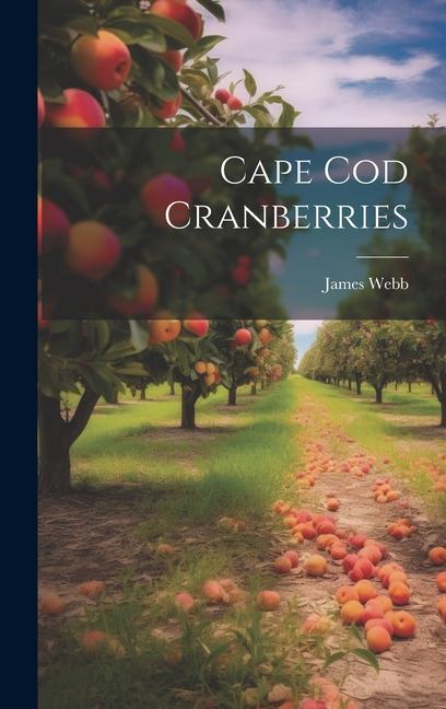 Knjiga Cape Cod Cranberries James Webb