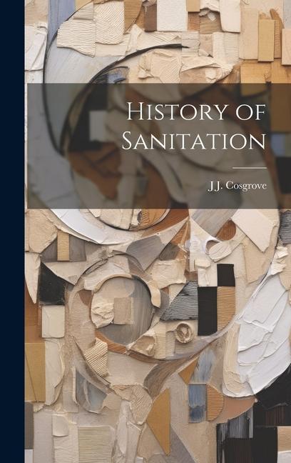 Knjiga History of Sanitation J J. b. 1869 Cosgrove