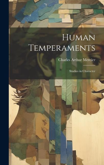 Boek Human Temperaments: Studies in Character Charles Arthur Mercier