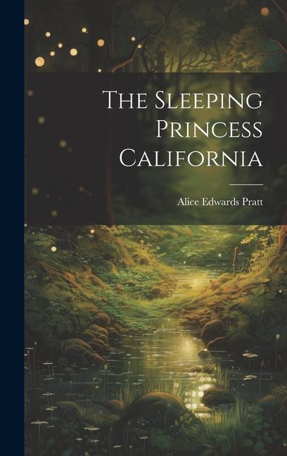 Carte The Sleeping Princess California Alice Edwards Pratt
