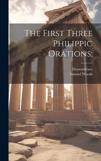 Carte The First Three Philippic Orations; Woods Samuel