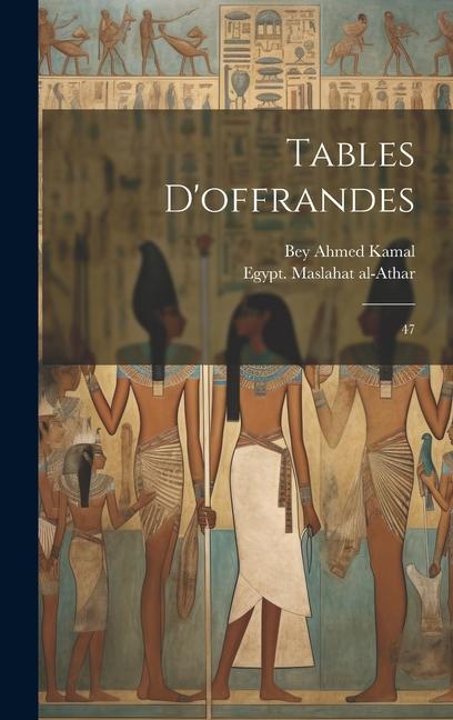Knjiga Tables d'offrandes: 47 Egypt Maslahat Al-Athar
