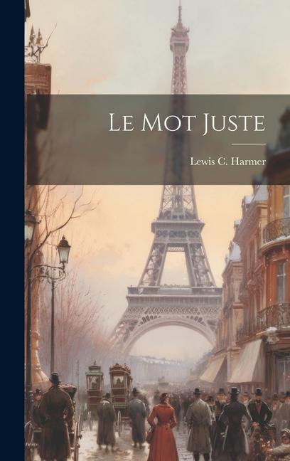 Knjiga Le Mot Juste Lewis C. Harmer