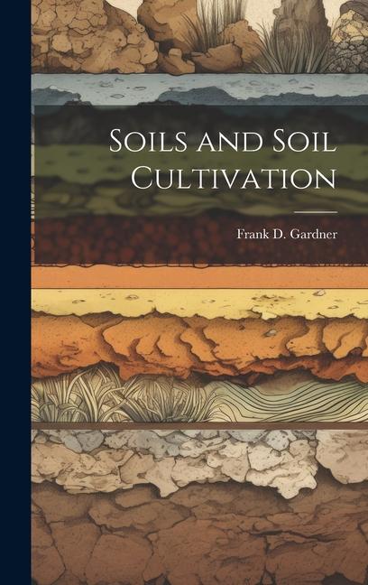 Knjiga Soils and Soil Cultivation Frank D. 1864-1963 Gardner