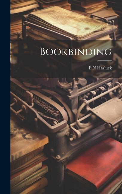 Knjiga Bookbinding P N Hasluck