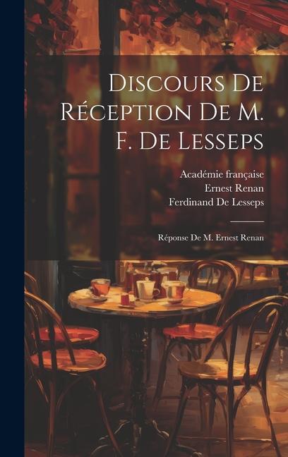 Knjiga Discours De Réception De M. F. De Lesseps: Réponse De M. Ernest Renan Académie Française