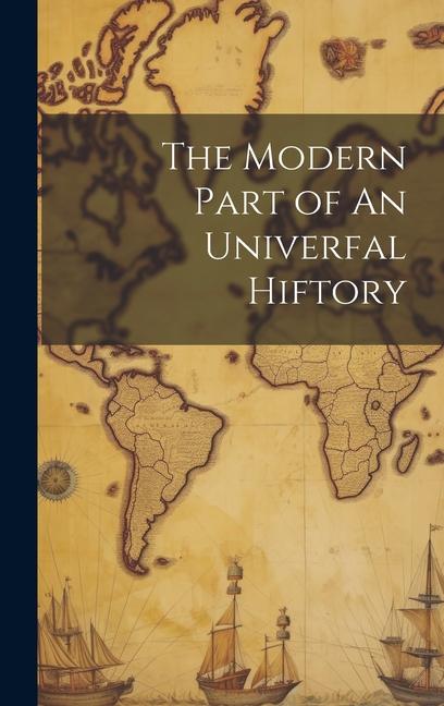 Knjiga The Modern Part of An Univerfal Hiftory Anonymous
