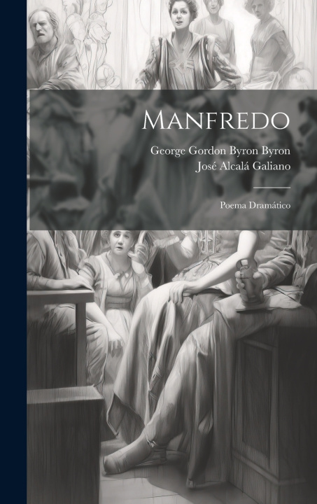 Knjiga Manfredo: Poema dramático José Alcalá Galiano